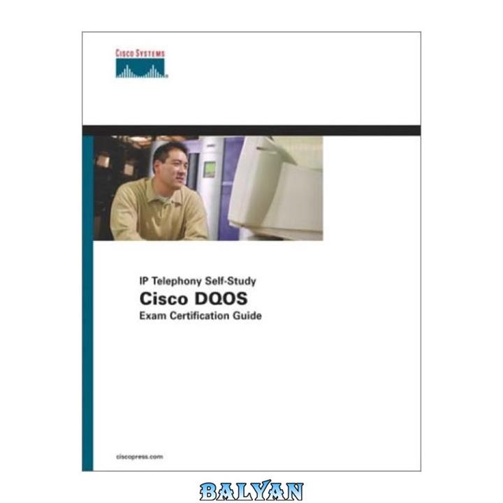 دانلود کتاب Cisco DQOS Exam Certification Guide (IP Telephony Self-Study)